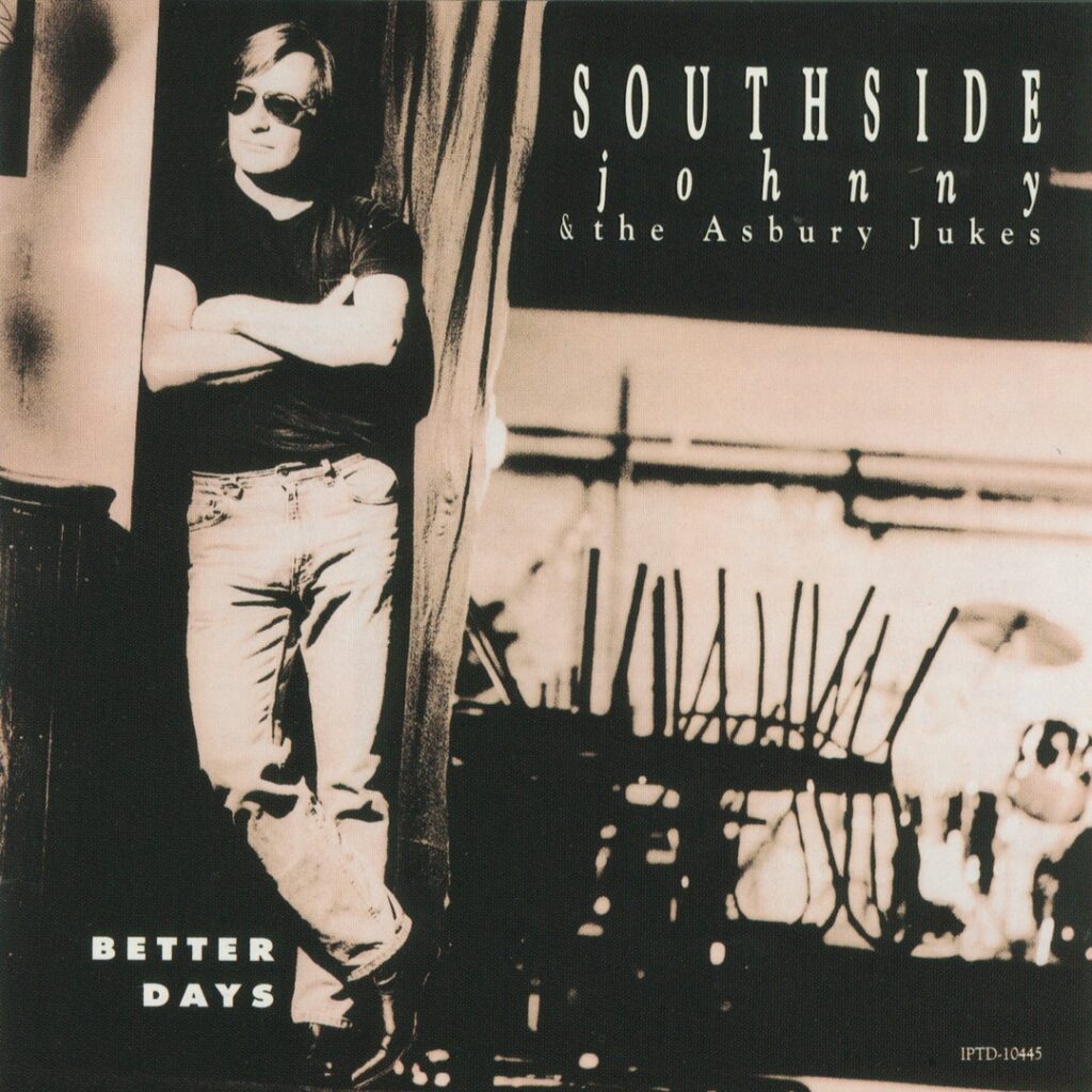 Southside Johnny & The Asbury Jukes - Better Days.